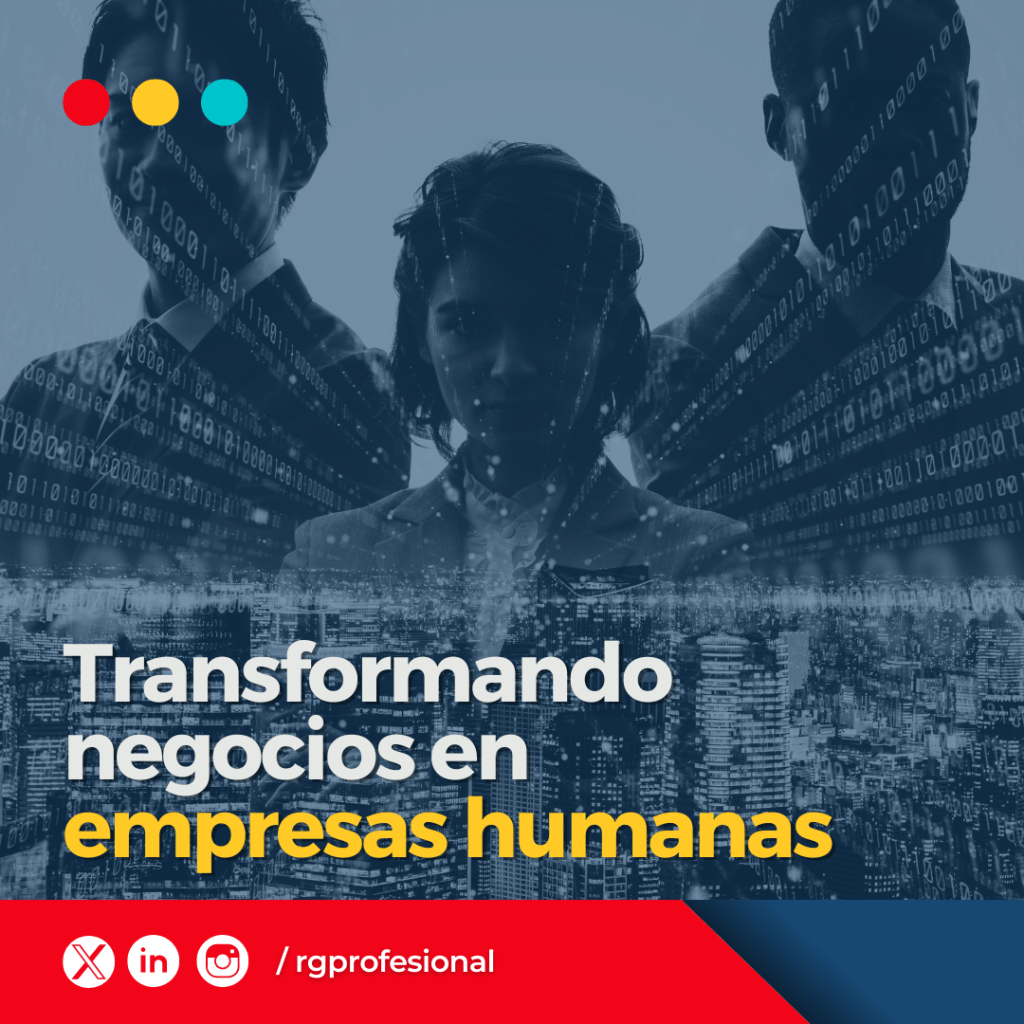 Transformando negocios en empresas&nbsp;humanas